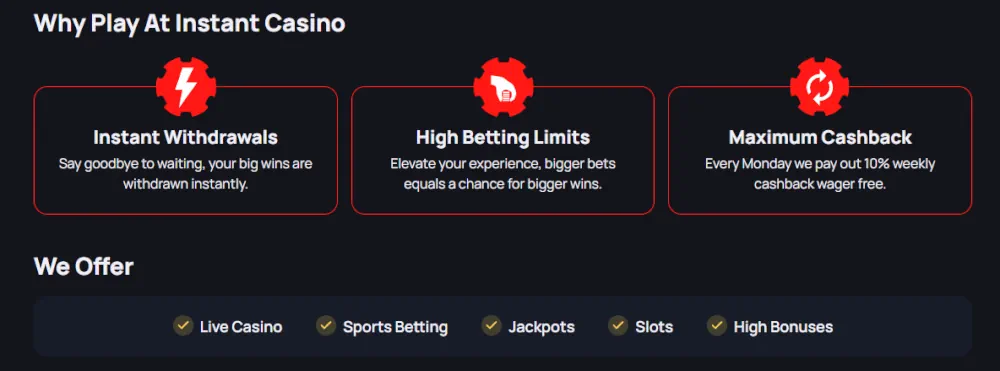 Fonctionnalités clés d'Instant Casino, y compris les retraits instantanés et les limites de mise élevées.